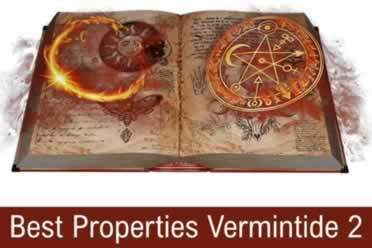 Best Properties Vermintide 2 (Checked out)
